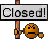 Closed